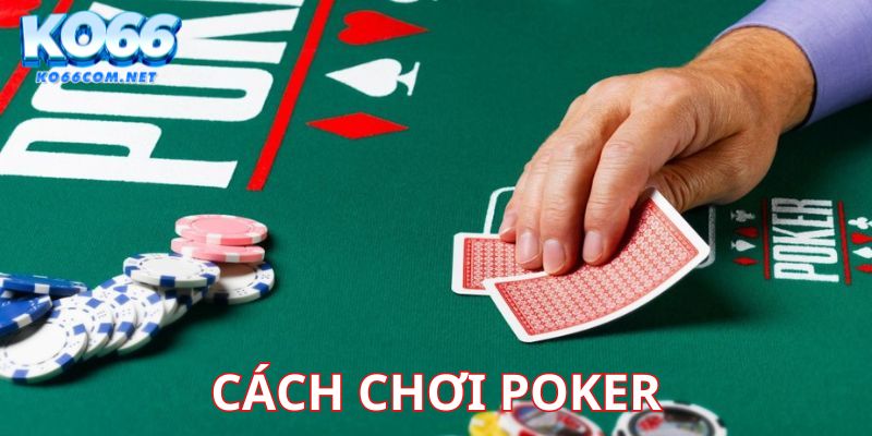 Cách chơi poker