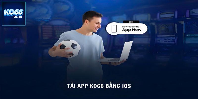 Hướng dẫn tải app KO66 với thiết bị IOS