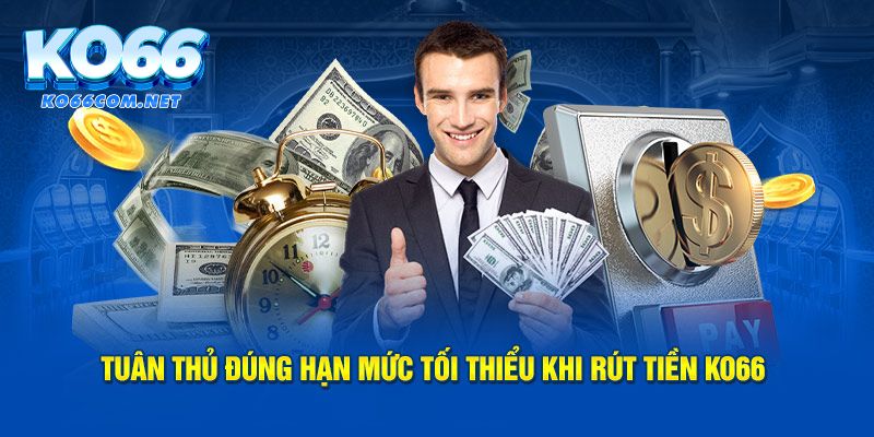 Người chơi cần đáp ứng đủ hạn mức theo yêu cầu